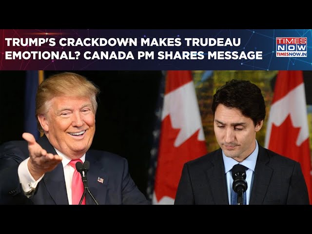 Trump's Big Move Brings Trudeau To Knees? Canadian PM's Emotional Message To Americans | Watch