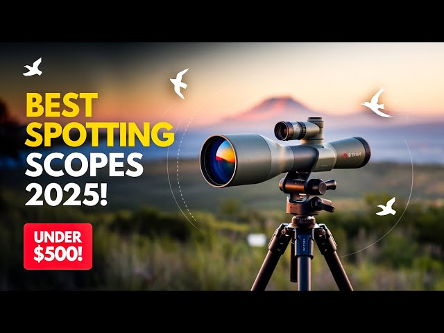 Top 10 Best Spotting Scope Under 500$ In 2025! 🔥