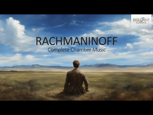 Rachmaninoff: Complete Chamber Music