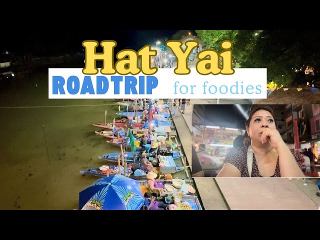 Hat Yai, Thailand road trip from Malaysia