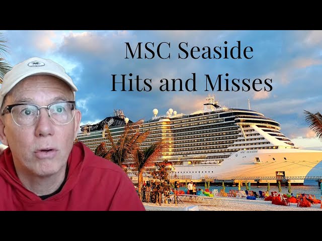 MSC SeaSide Hits and Misses