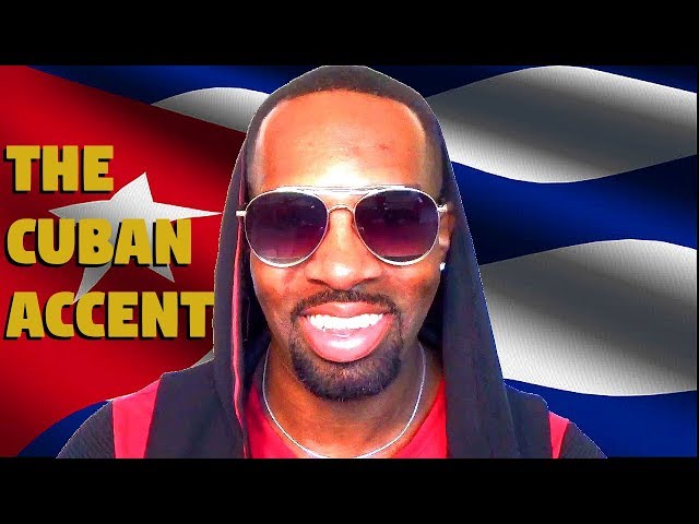 How To Speak Like A Cuban (The Cuban Accent)