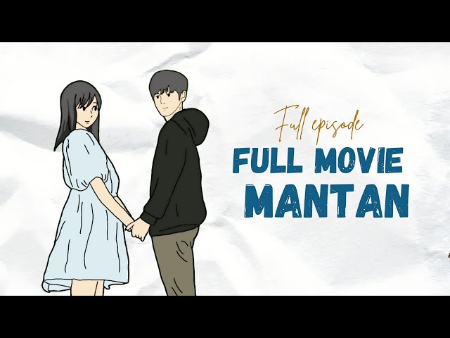 FULL MOVIE 'MANTAN' - Drama animasi sekolah