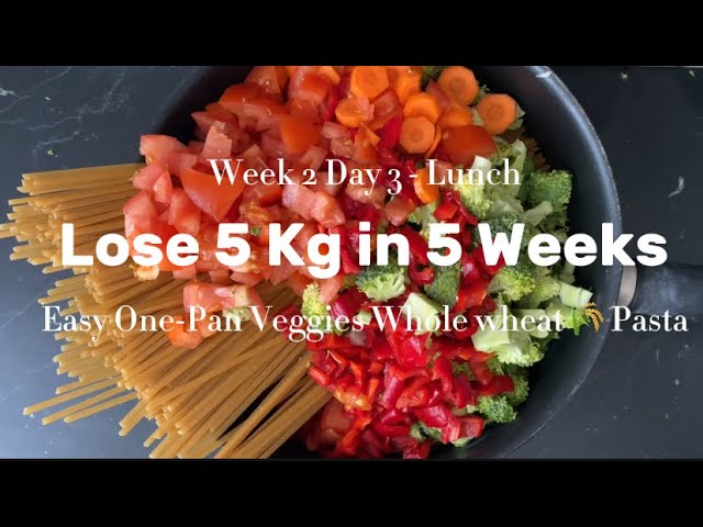 Week 2 Day 3- Lunch-Lose 5 Kg in 5 Weeks- Easy One-Pan Veggies & Whole wheat 🌾 Pasta 🍝 Recipe