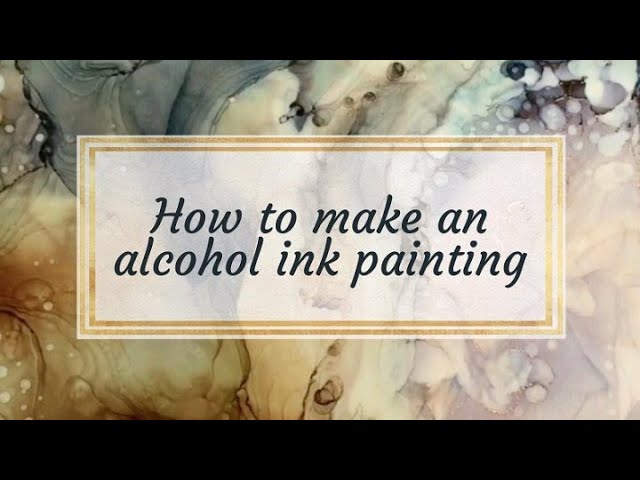 How To Make An Alcohol Ink Painting DIY Tutorial