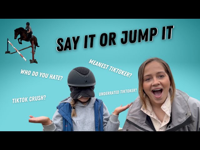 SAY IT OR JUMP IT