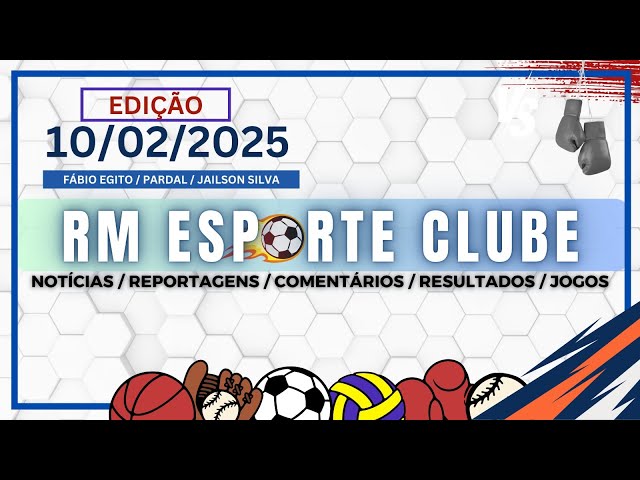 RM ESPORTE CLUBE  | Programa do dia 10/02/2025