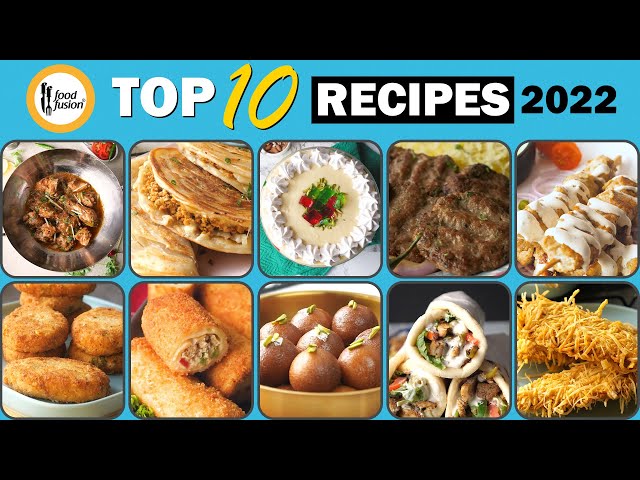 Top 10 Recipes 2022 Rewind by Food Fusion