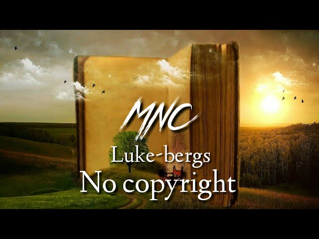 Musik no copyright | Backsound music no copyright | backsound Luke  bergs