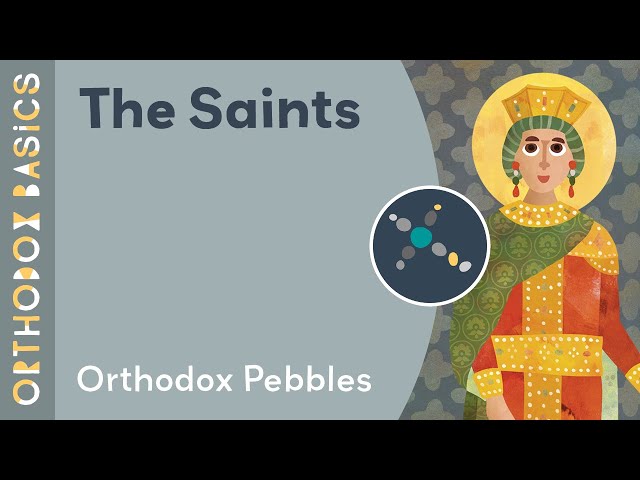 THE SAINTS - Orthodox Pebbles!