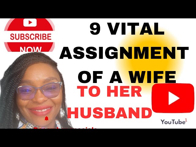 9 VITAL ASSIGNMENTS OF A WIFE TO HER HUSBAND