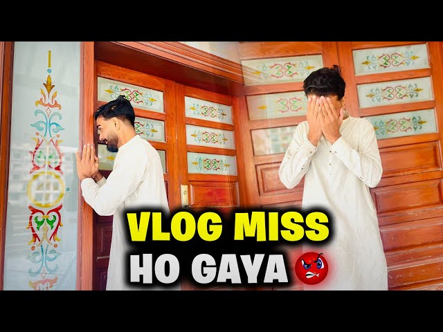 Dost ki galti say mera vlog mis hogya😤||AJ VIBES|| 2025