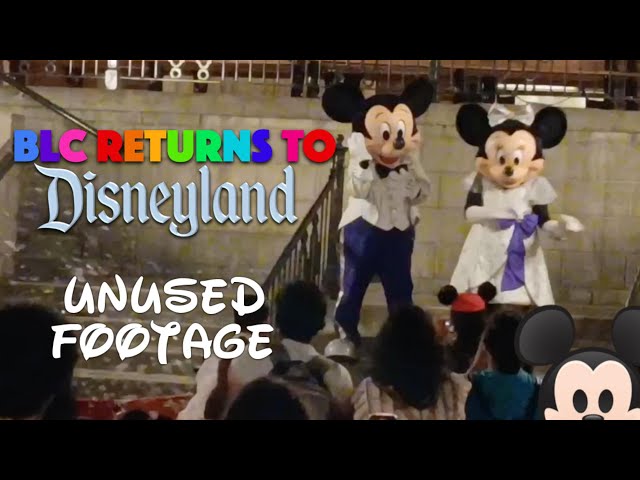 BLC Returns to Disneyland (UNRELEASED FOOTAGE)