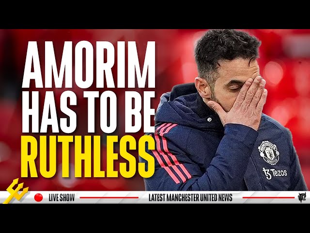 Amorim Fully Understands This Man Utd Squad Now: He's Got Be Ruthless, There Is No Doubt