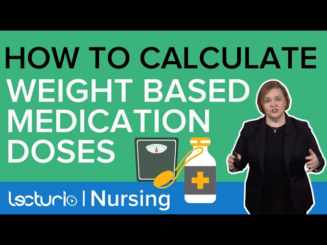 Dose Calc Case Study: Calculating Weight Based Medication Doses | Dose Calc | Lecturio Nursing