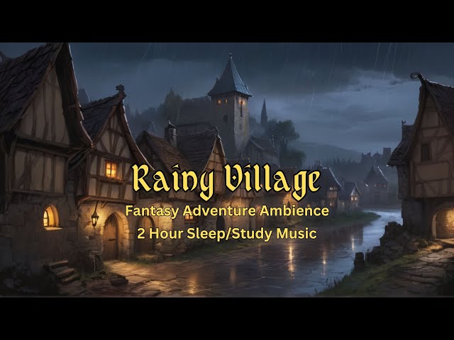 Rainy Village ASMR | Relaxing 2 Hour Fantasy Sleep/Study Music