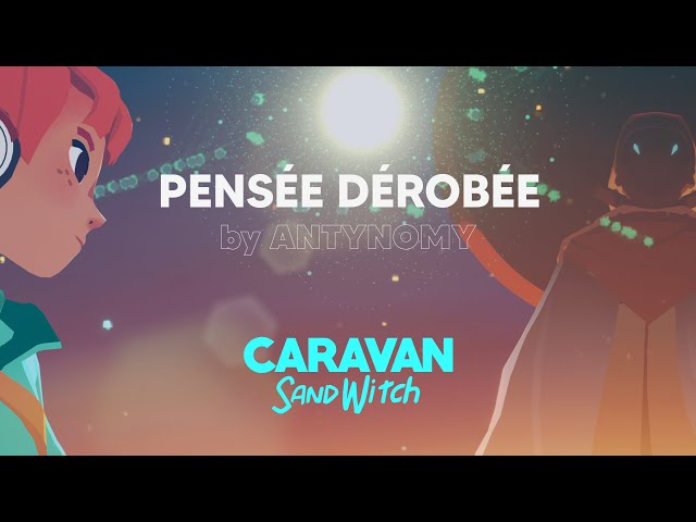 Antynomy - Pensée dérobée (BO Caravan SandWitch) [CLIP OFFICIEL]