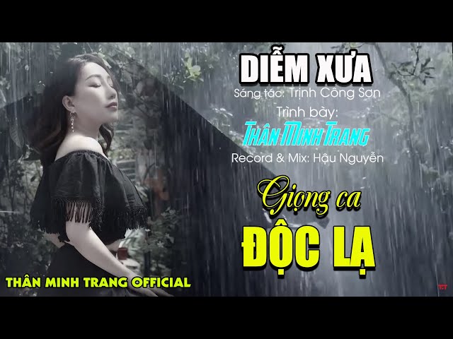 Diễm Xưa (Trịnh Công Sơn) - Thân Minh Trang - Giọng ca Độc Lạ | Thân Minh Trang Official