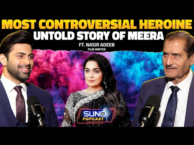 The Untold Story of Meera | Pakistan's Most Controversial Heroine | Ft. Nasir Adeeb