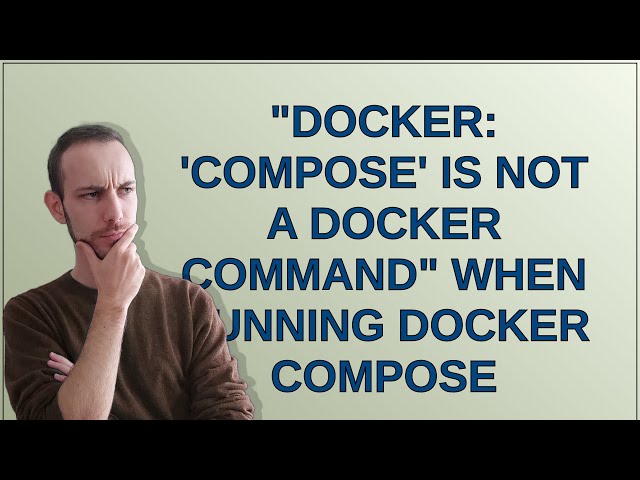 "docker: 'compose' is not a docker command" when running docker compose