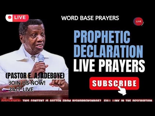 PROPHETIC DECLARATIONS ON YOUR LIFE | PASTOR E. A. ADEBOYE