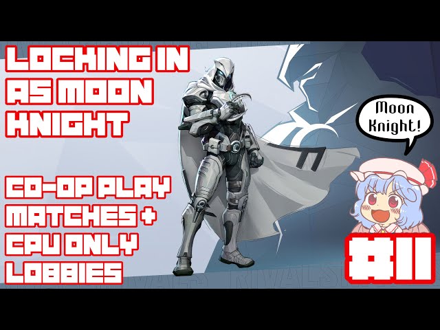 [Marvel Rivals] Locking In As Moon Knight | Co-op Play Matches + CPU Only Lobbies | #11