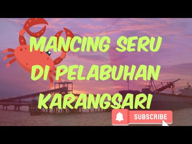 MANCING SERU DI PELABUHAN KARANGSARI