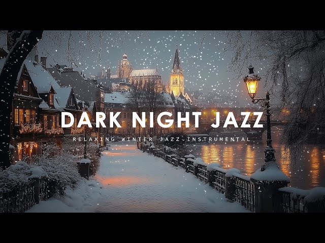 Dark Night Jazz - Relaxing Winter Jazz Instrumental Piano Music In A Snowy Small Town