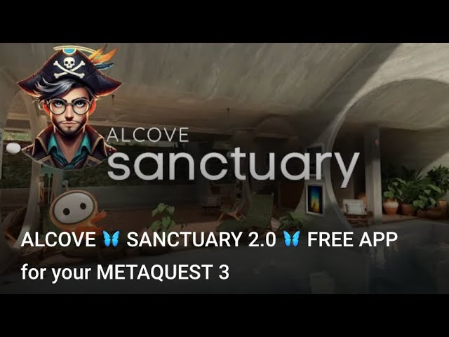 ALCOVE 🦋 SANCTUARY 2.0 🦋 FREE APP for your METAQUEST 3