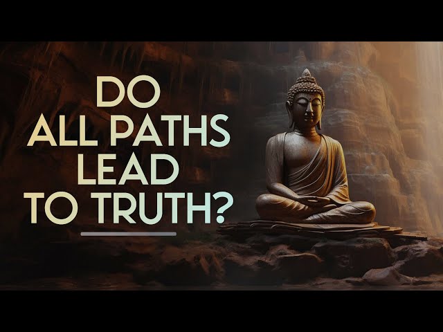 All Paths Lead to Truth? The Buddha’s Perspective on Perennial Philosophy