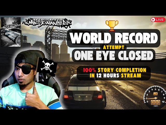 LIVE | Creating World Record - NFS: Most Wanted with ONE EYE CLOSED