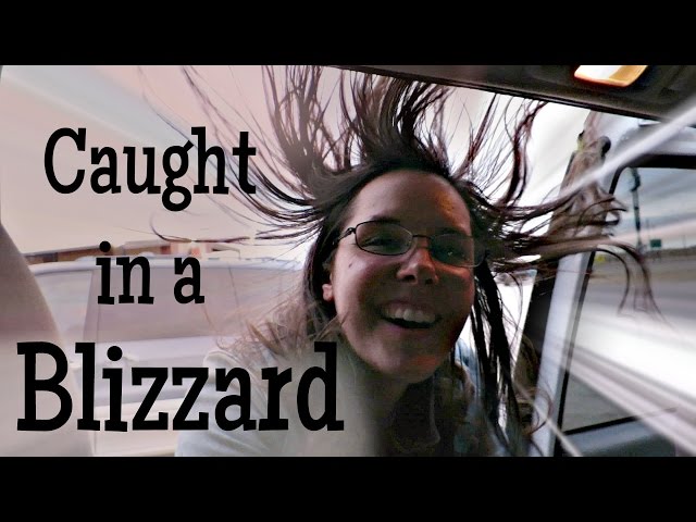 CAUGHT IN A BLIZZARD!!