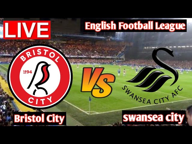 Bristol City Vs Swansea City Live