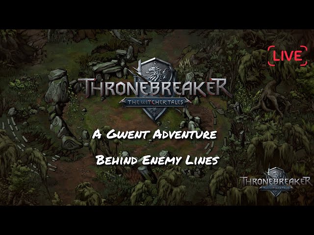 Thronebreaker / Behind Enemy Lines pt 2