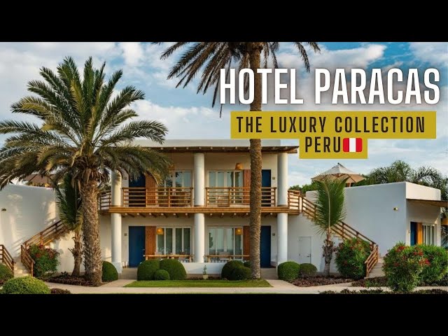 Hotel Paracas - The Luxury Collection Peru 🇵🇪