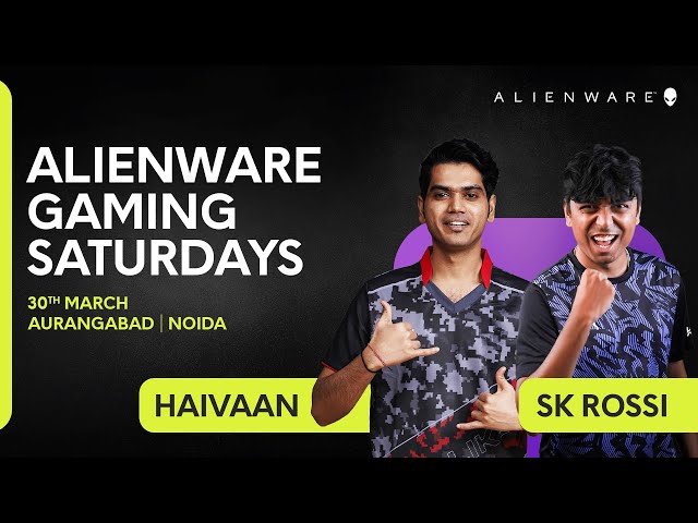 Alienware Gaming Saturdays ft. Haivaan & SK Rossi | Valorant & Mortal Kombat | 30th March 2024