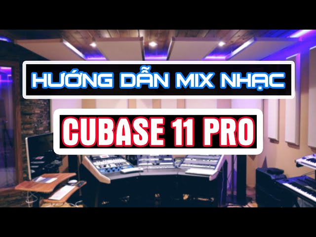 Hướng Dẫn Mix Nhạc Trên Phần Mềm Cubase 11 Cho Người Mới Bắt Đầu | Tiếng Vang Audio