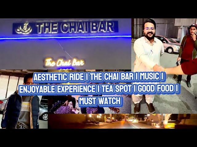 Aesthetic Ride | The Chai Bar | Music | Wonderful Experience | Tea Spot | Good Food |Must Watch