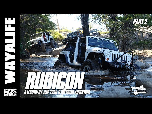 RUBICON : A Legendary Jeep Trail & Off-Road Adventure - Part 2 of 3