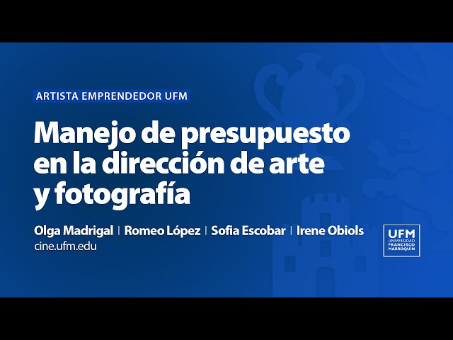 Artista emprendedor UFM: Manejo de presupuesto en la dirección de arte y fotografía