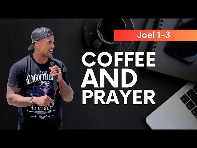 Coffee & Prayer Bible Study February 8, 2025 | Joel 1-3 | Andrew F Carter