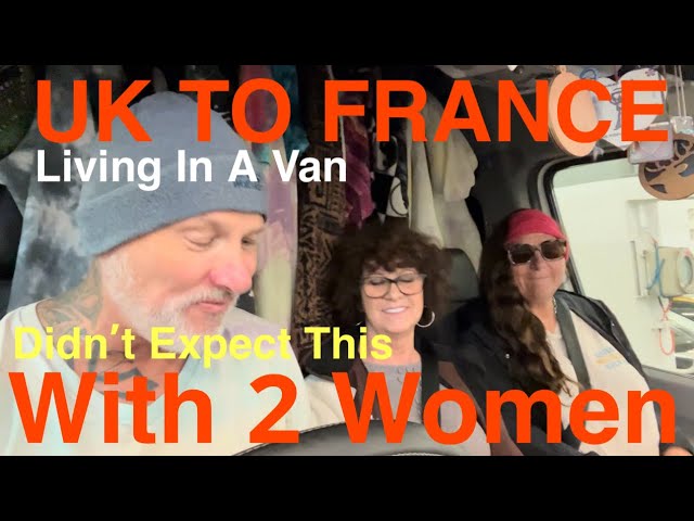 UK To France First Day-Didn’t Expect This-Living In A Van