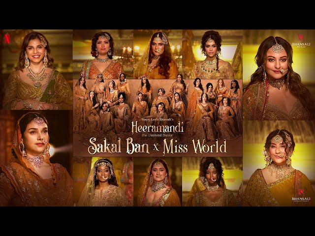 Heeramandi x Miss World 2024 | Sakal Ban Song Integration | Sanjay Leela Bhansali | Netflix