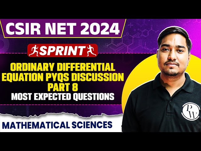 CSIR NET Dec 2024 Mathematical Sciences | Ordinary Differential Equation | PYQs Discussion - 8 | PW