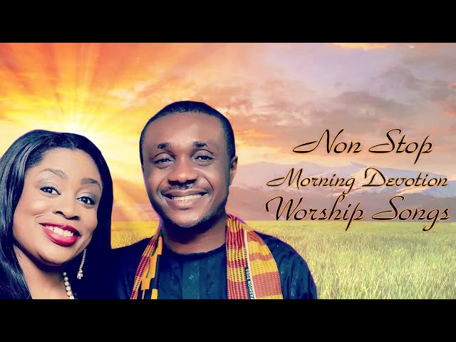 Nathaniel Bassey and Sinach - Non Stop Morning Devotion Worship Songs