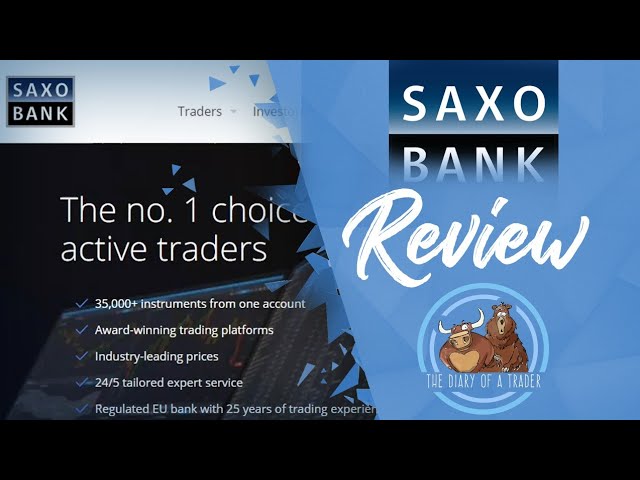 SAXO Bank Review 2023 - Pros and Cons Uncovered - by Thediaryofatrader.com