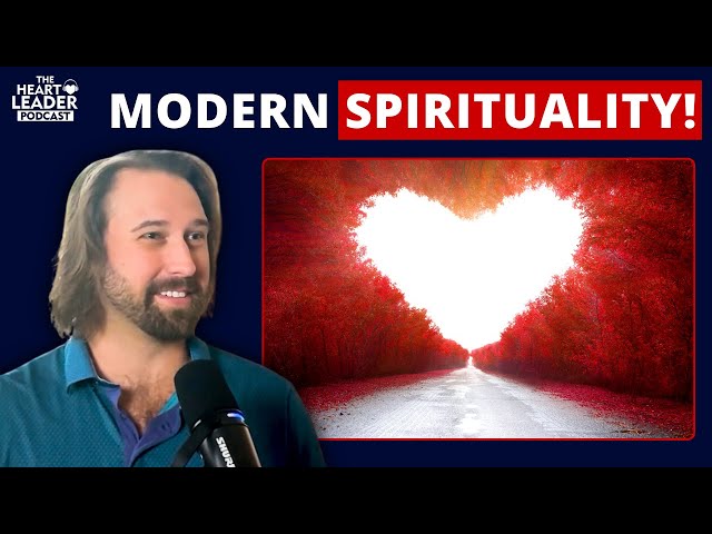 Modern Spirituality: How Love is the Common Language Across All Faiths | The Heart Leader Podcast