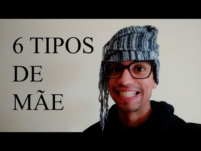 6 Tipos de Mãe, Qual é a Sua?