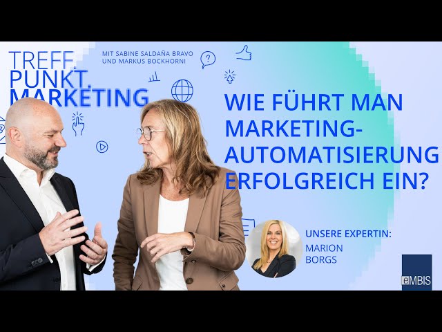 Wie führt man Marketing-Automatisierung erfolgreich im Unternehmen ein?