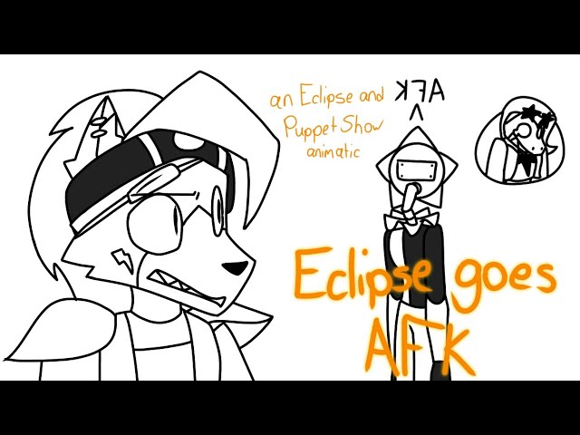 Eclipse goes AFK | @EclipseAndPuppetShow  animatic